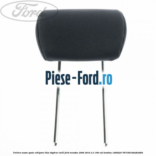 Tetiera scaun spate echipare blue daphne twill Ford Mondeo 2008-2014 2.3 160 cai benzina