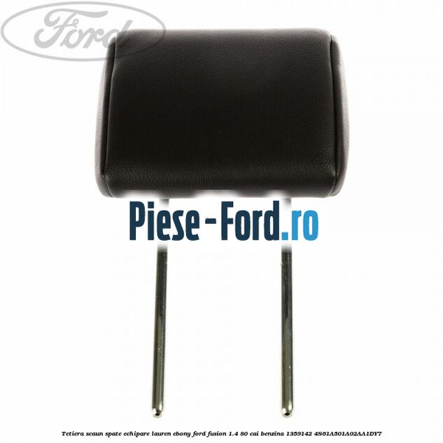 Tetiera scaun spate echipare bussac ebony Ford Fusion 1.4 80 cai benzina