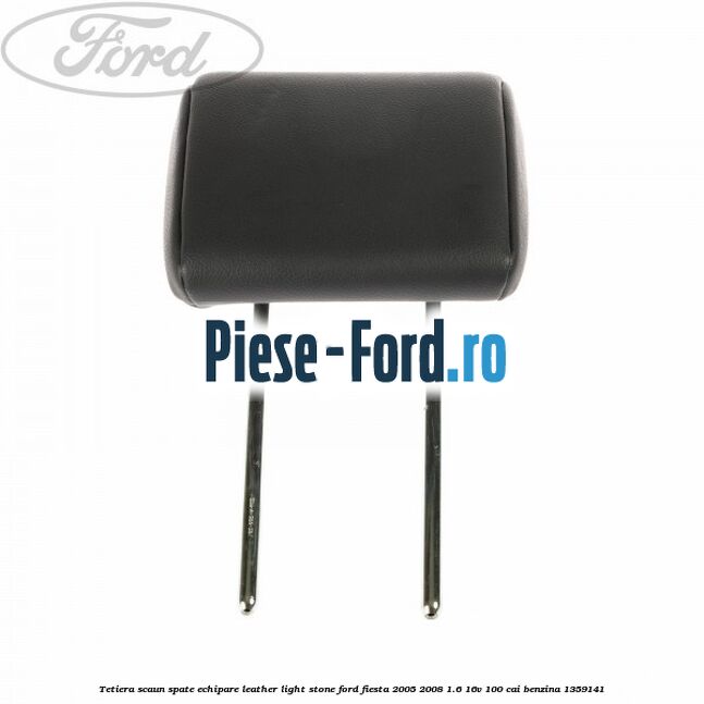 Tetiera scaun spate echipare lauren pewter Ford Fiesta 2005-2008 1.6 16V 100 cai benzina