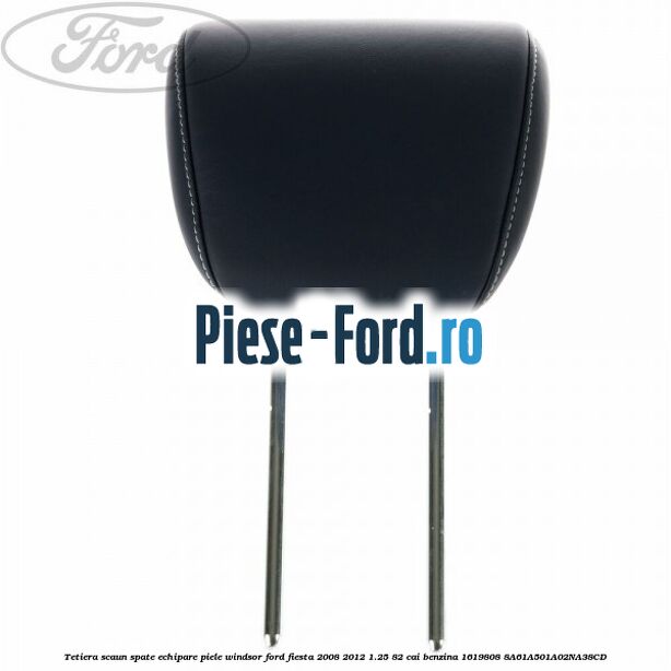 Tetiera scaun spate echipare piele windsor Ford Fiesta 2008-2012 1.25 82 cai benzina