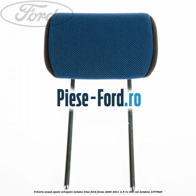 Tetiera scaun spate echipare volume blue Ford Focus 2008-2011 2.5 RS 305 cai benzina