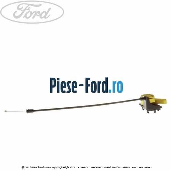 Tija actionare incuietoare capota Ford Focus 2011-2014 1.6 EcoBoost 150 cai benzina #7D0E15E7D8
