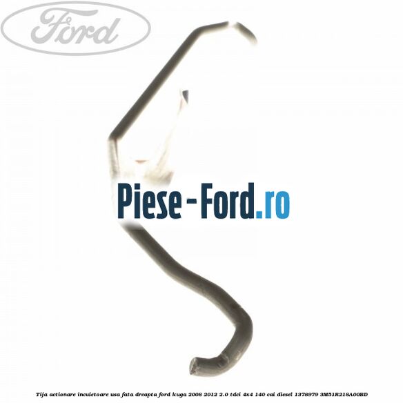 Tija actionare incuietoare usa fata dreapta Ford Kuga 2008-2012 2.0 TDCI 4x4 140 cai diesel