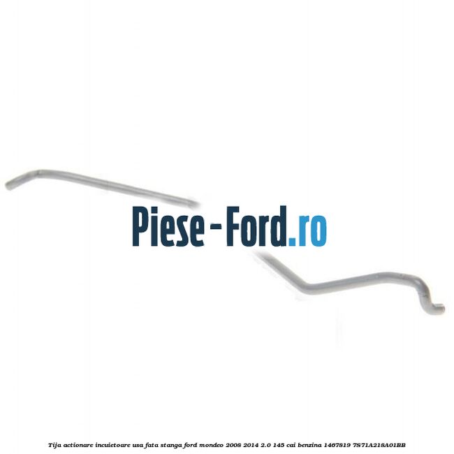 Tija actionare incuietoare usa fata stanga Ford Mondeo 2008-2014 2.0 145 cai #013317DE8E