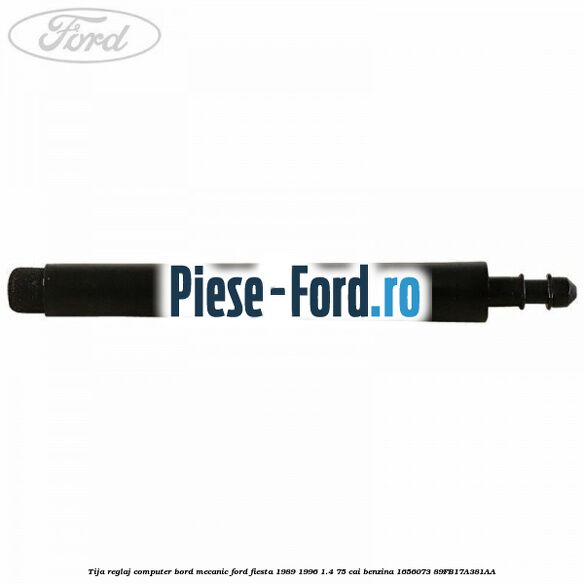 Tija reglaj computer bord mecanic Ford Fiesta 1989-1996 1.4 75 cai benzina #75BACBCFD7