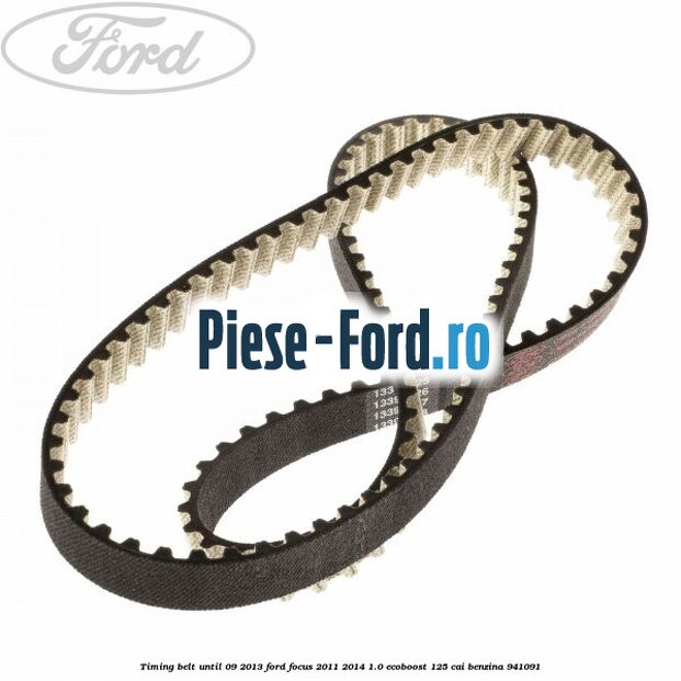 Timing belt until 09/2013 Ford Focus 2011-2014 1.0 EcoBoost 125 HP #28A6CD2397