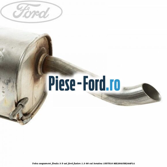 Toba esapament finala (3/5 Usi) Ford Fusion 1.3 60 cai benzina
