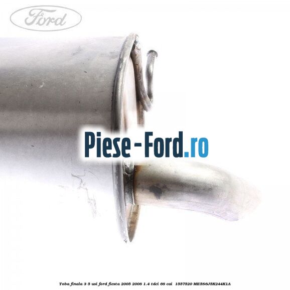 Toba finala 3/5 usi Ford Fiesta 2005-2008 1.4 TDCi 68 cai  #05AE630710