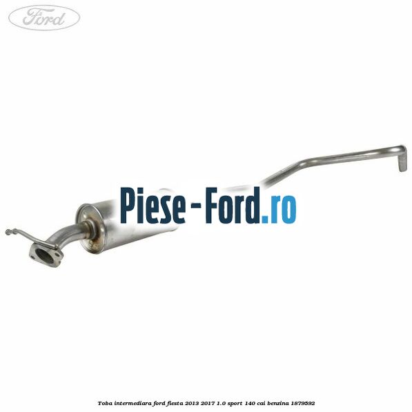 Toba intermediara Ford Fiesta 2013-2017 1.0 Sport 140 cai #79BA96CF90
