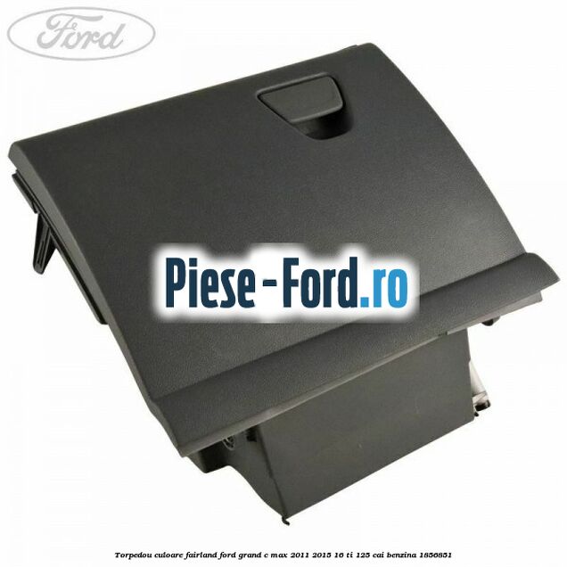 Torpedou culoare fairland Ford Grand C-Max 2011-2015 1.6 Ti 125 cai #110138A857