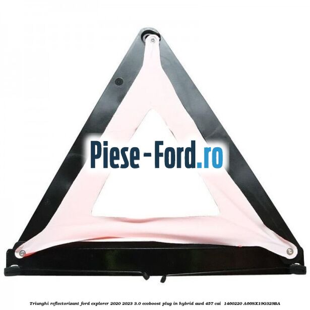 Triunghi reflectorizant Ford Explorer 2020-2023 3.0 EcoBoost Plug-in Hybrid AWD 457 cai  #E790A27776