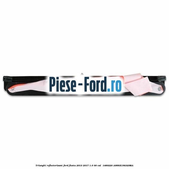 Triunghi reflectorizant Ford Fiesta 2013-2017 1.0 80 cai  #F1DD82302E