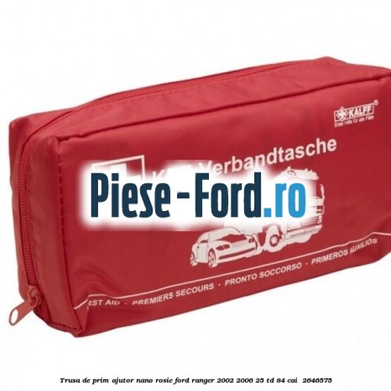 Trusa de prim ajutor Nano, rosie Ford Ranger 2002-2006 2.5 TD 84 cai #5DB3AAC49A