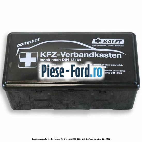 Trusa medicala Ford original Ford Focus 2008-2011 2.0 145 cai #BD366862DB