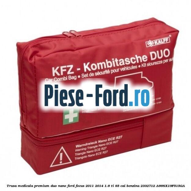 Trusa medicala premium Duo Nano Ford Focus 2011-2014 1.6 Ti 85 cai benzina