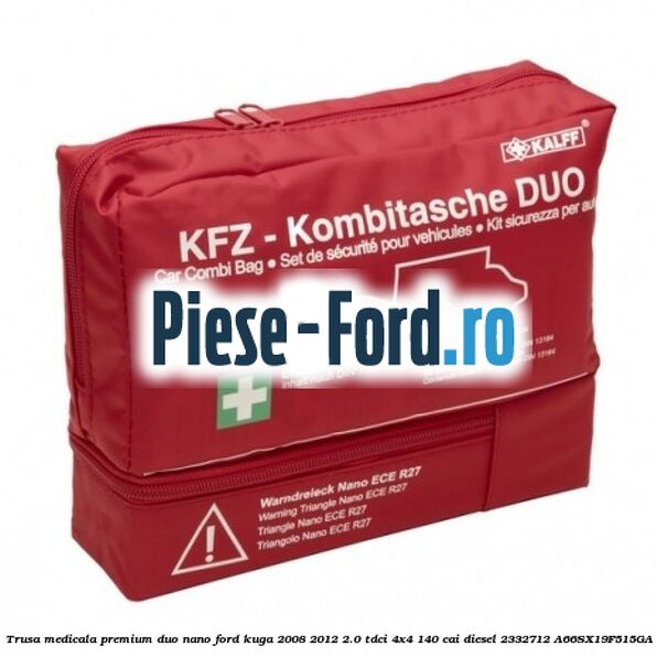 Trusa medicala premium Duo Nano Ford Kuga 2008-2012 2.0 TDCI 4x4 140 cai diesel