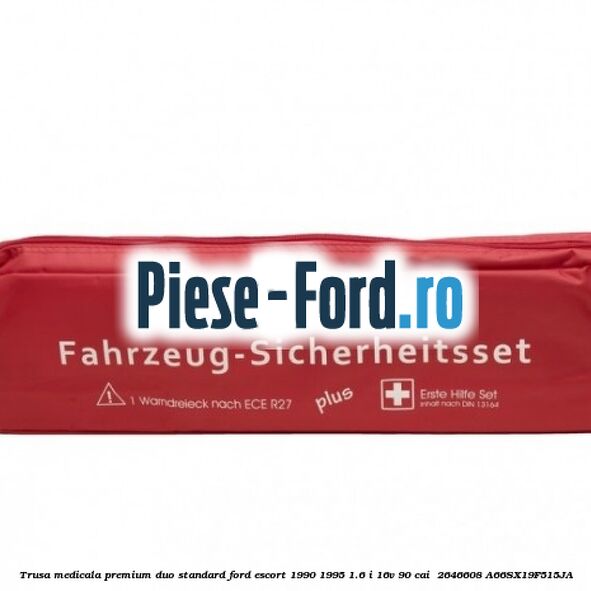Trusa medicala premium Duo standard Ford Escort 1990-1995 1.6 i 16V 90 cai  #66E1E16D32