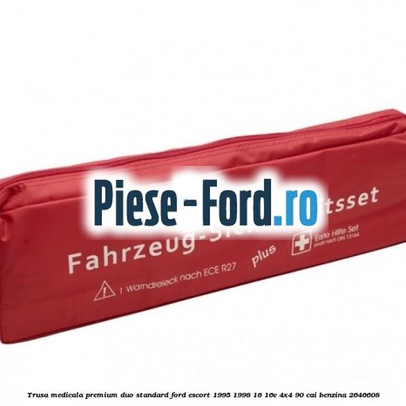 Trusa medicala premium Duo standard Ford Escort 1995-1998 1.6 16V 4x4 90 cai #CC1E99C445