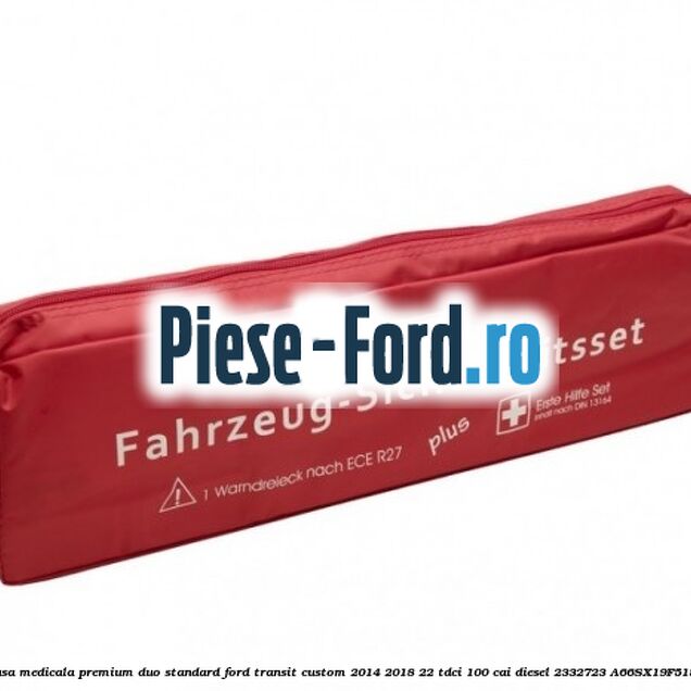 Trusa medicala premium Duo standard Ford Transit Custom 2014-2018 2.2 TDCi 100 cai #B9DC93D804