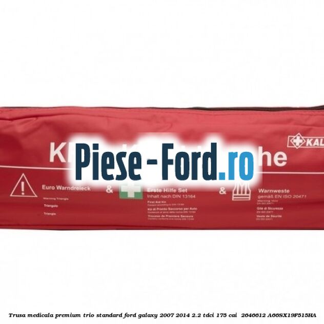 Trusa medicala premium Trio Standard Ford Galaxy 2007-2014 2.2 TDCi 175 cai  #8A0165AB86