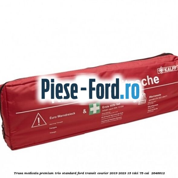 Trusa medicala premium Trio Standard Ford Transit Courier 2019-2023 1.5 TDCi 75 cai #CD642966B1