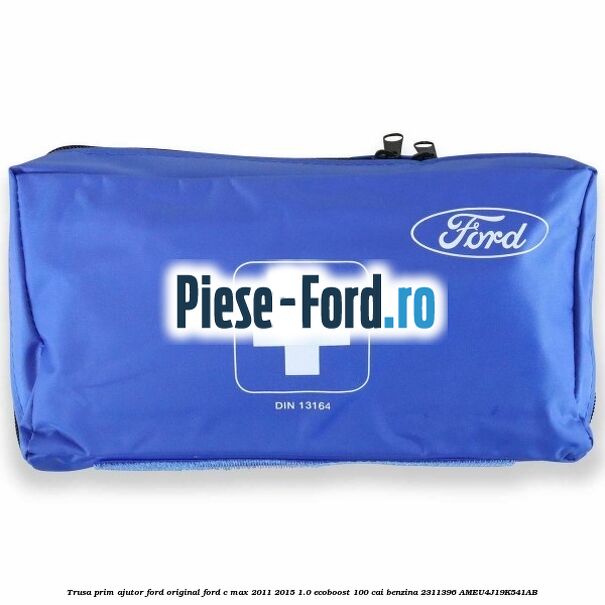 Trusa prim ajutor Ford Original Ford C-Max 2011-2015 1.0 EcoBoost 100 cai benzina