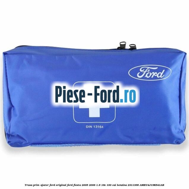 Trusa medicala premium Trio Standard Ford Fiesta 2005-2008 1.6 16V 100 cai benzina