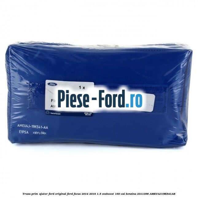 Trusa prim ajutor Ford Original Ford Focus 2014-2018 1.5 EcoBoost 150 cai benzina #87E2B68380