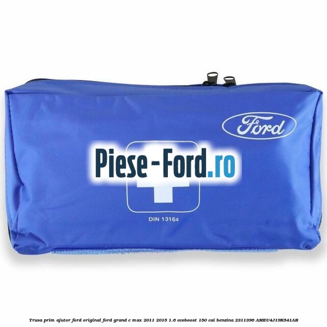Trusa medicala premium Trio Standard Ford Grand C-Max 2011-2015 1.6 EcoBoost 150 cai benzina
