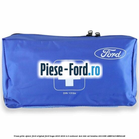 Trusa prim ajutor Ford Original Ford Kuga 2016-2018 2.0 EcoBoost 4x4 242 cai benzina #B45EC3A095