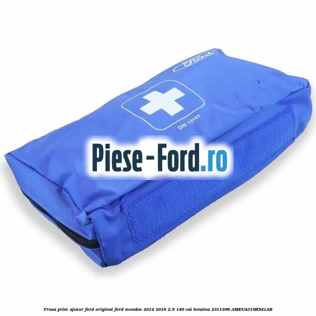 Trusa prim ajutor Ford Original Ford Mondeo 2014-2018 2.5 149 cai benzina #0E2070EC9B