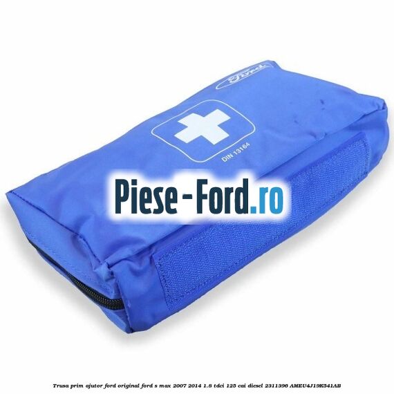 Trusa prim ajutor Ford Original Ford S-Max 2007-2014 1.8 TDCi 125 cai diesel #A8921BB3FD