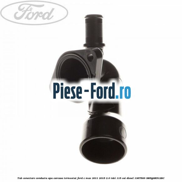 Tub conectare conducta apa carcasa termostat Ford C-Max 2011-2015 2.0 TDCi 115 cai diesel