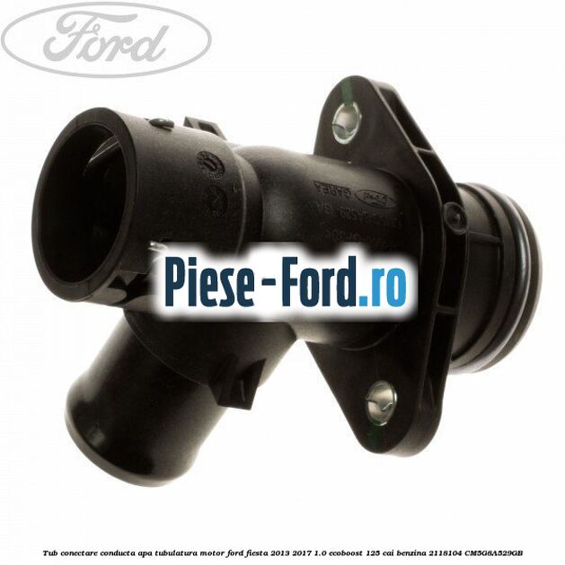 Tub conectare conducta apa tubulatura motor Ford Fiesta 2013-2017 1.0 EcoBoost 125 cai benzina