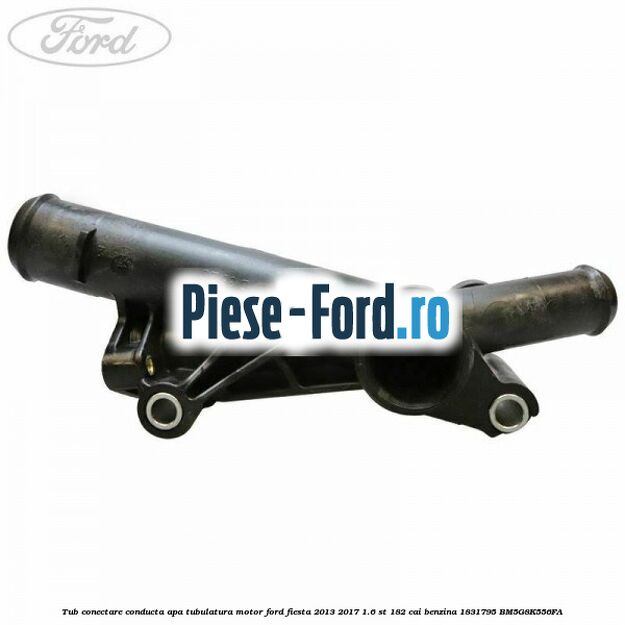 Tub conectare conducta apa tubulatura motor Ford Fiesta 2013-2017 1.6 ST 182 cai benzina