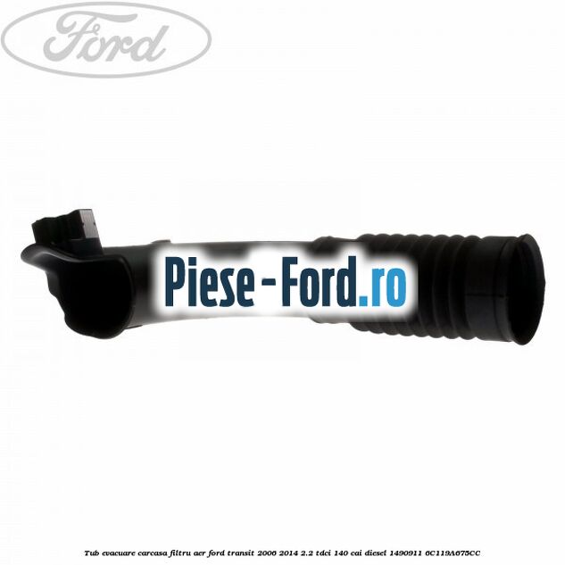 Tub evacuare carcasa filtru aer Ford Transit 2006-2014 2.2 TDCi 140 cai diesel #288B5248C6