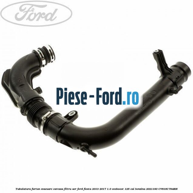 Tubulatura furtun evacuare carcasa filtru aer Ford Fiesta 2013-2017 1.0 EcoBoost 125 cai benzina