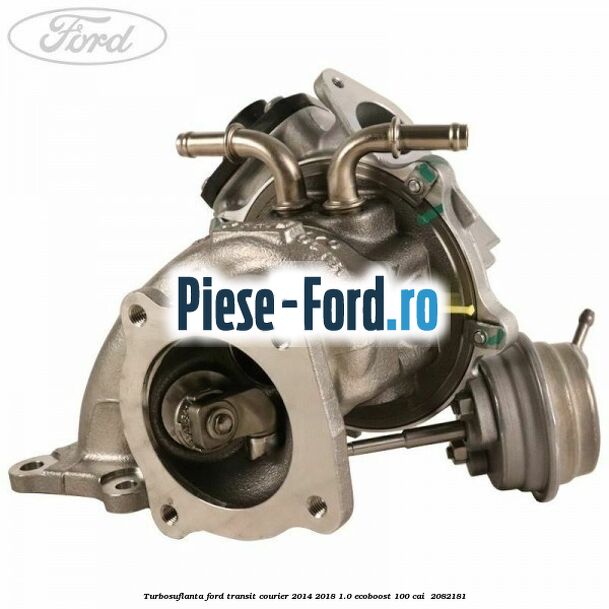 Turbosuflanta Ford Transit Courier 2014-2018 1.0 EcoBoost 100 cai  #0DEF73F6CC