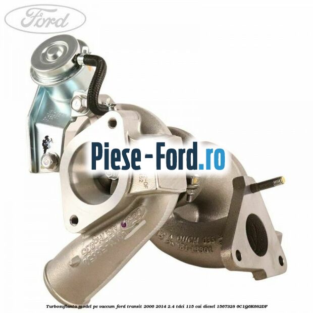 Turbosuflanta model pe vaccum Ford Transit 2006-2014 2.4 TDCi 115 cai diesel #FF6D90A3D0