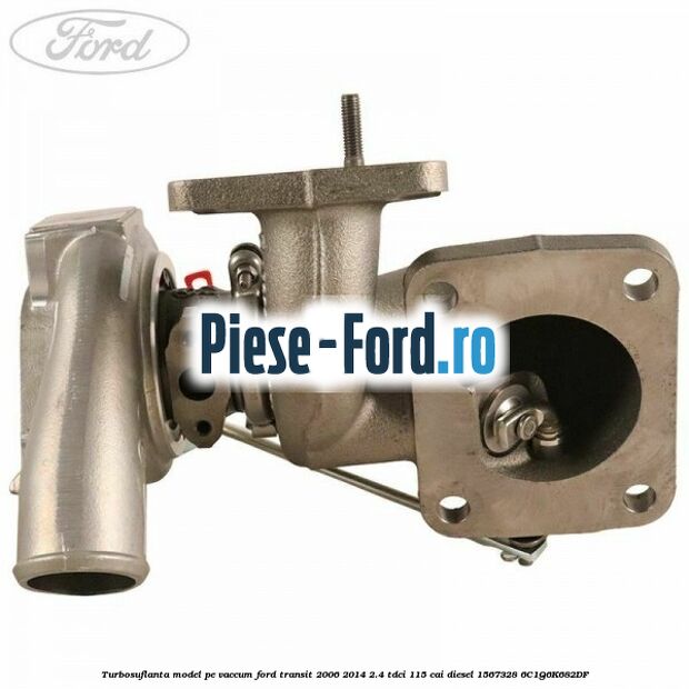 Turbosuflanta model pe vaccum Ford Transit 2006-2014 2.4 TDCi 115 cai diesel #FF6D90A3D0