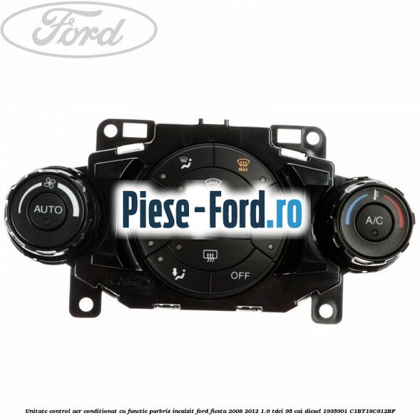 Unitate control aer conditionat manual an 07/2008-11/2012 Ford Fiesta 2008-2012 1.6 TDCi 95 cai diesel