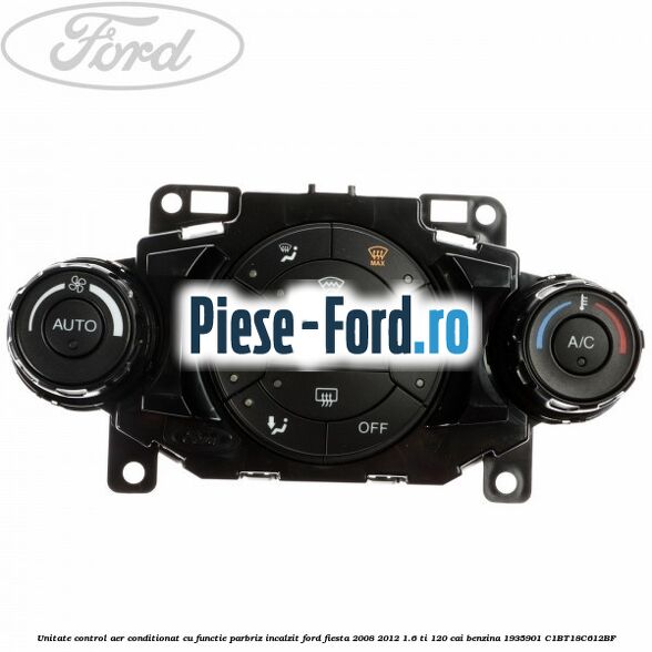 Unitate control aer conditionat, cu functie parbriz incalzit Ford Fiesta 2008-2012 1.6 Ti 120 cai benzina