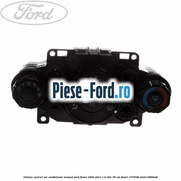 Unitate control aer conditionat manual Ford Fiesta 2008-2012 1.6 TDCi 75 cai diesel