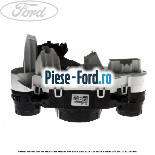 Unitate control fara aer conditionat manual Ford Fiesta 2008-2012 1.25 82 cai benzina