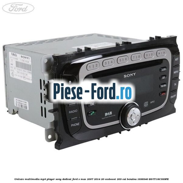 Unitate multimedia MP3 player Sony dedicat Ford S-Max 2007-2014 2.0 EcoBoost 203 cai #34F38CE9F9