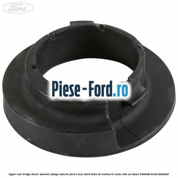 Upper rear bridge shock absorber flange element Ford S-Max 2015-2023 2.0 EcoBlue Bi-Turbo 240 cai #E4C629AE68