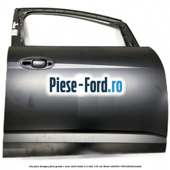 Usa fata dreapta Ford Grand C-Max 2016-2020 2.0 TDCi 170 cai diesel