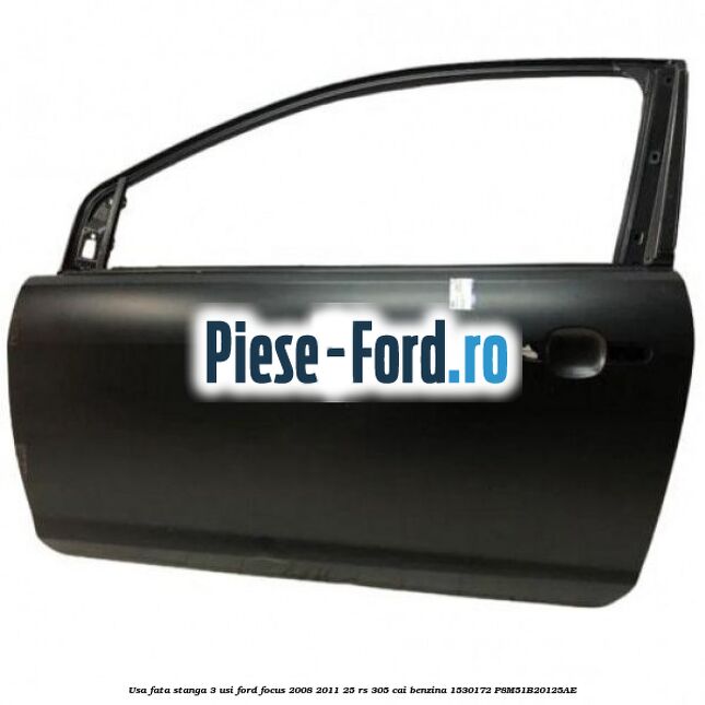 Usa fata stanga 3 usi Ford Focus 2008-2011 2.5 RS 305 cai #9F99D76566