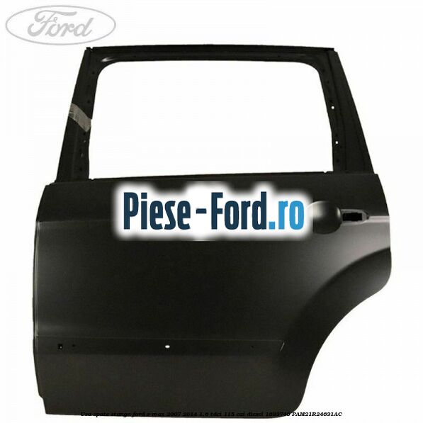 Usa spate stanga Ford S-Max 2007-2014 1.6 TDCi 115 cai diesel