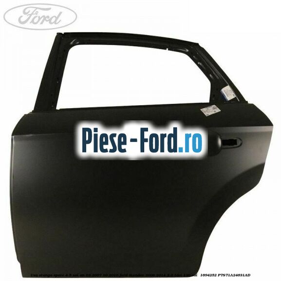 Usa stanga spate 4/5 usi an 03/2007-10/2010 Ford Mondeo 2008-2014 2.0 TDCi 130 cai  #9217056F64